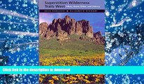 Hardcover Superstition Wilderness Trails West: Hikes, Horse Rides, and History