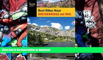 PDF Best Hikes Near Breckenridge and Vail (Best Hikes Near Series) Full Download