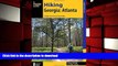Read Book Hiking Georgia: Atlanta: A Guide to 30 Great Hikes Close to Town (Hiking Near) Full