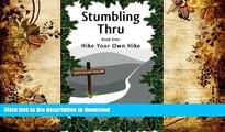 Hardcover Stumbling Thru: Hike Your Own Hike (Volume 1)
