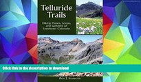 Read Book Telluride Trails: Hiking Passes, Loops, and Summits of Southwest Colorado (The Pruett