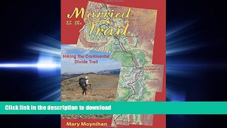 Hardcover Married to the Trail: Hiking the Continental Divide Trail