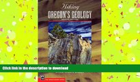 READ Hiking Oregon s Geology (Hiking Geology)
