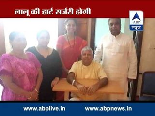 ABP LIVE: Lalu to undergo two heart surgeries on Wednesday