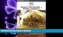 Hardcover 100 Best Ranch Vacations in North America: The Top Guest And Resort Ranches With