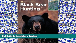 Hardcover Black Bear Hunting: Expert Strategies for Success (The Complete Hunter) Kindle eBooks