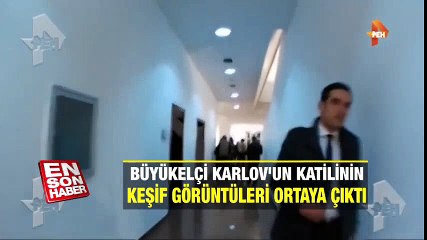 Büyükelçi Karlov’un katilinin keşif görüntüleri ortaya çıktı | En Son Haber