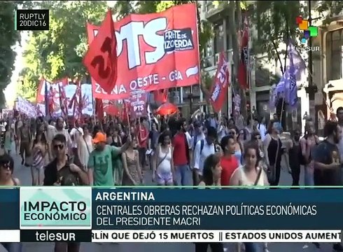 Centrales obreras argentinas rechazan políticas del pdte. Macri