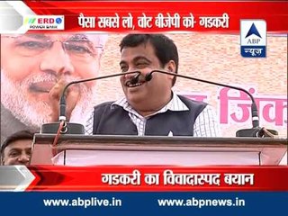 Take money from everyone, but vote only for BJP: Nitin Gadkari