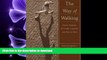 Pre Order Way of Walking: Eastern Strategies for Vitality, Longevity, and Peace of Mind Full