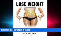 PDF Lose Weight: The Top 100 Best Ways To Lose Weight Quickly and Healthily (Lose Weight Fast