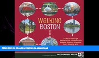 Pre Order Walking Boston: 34 Tours Through Beantown s Cobblestone Streets, Historic Districts,