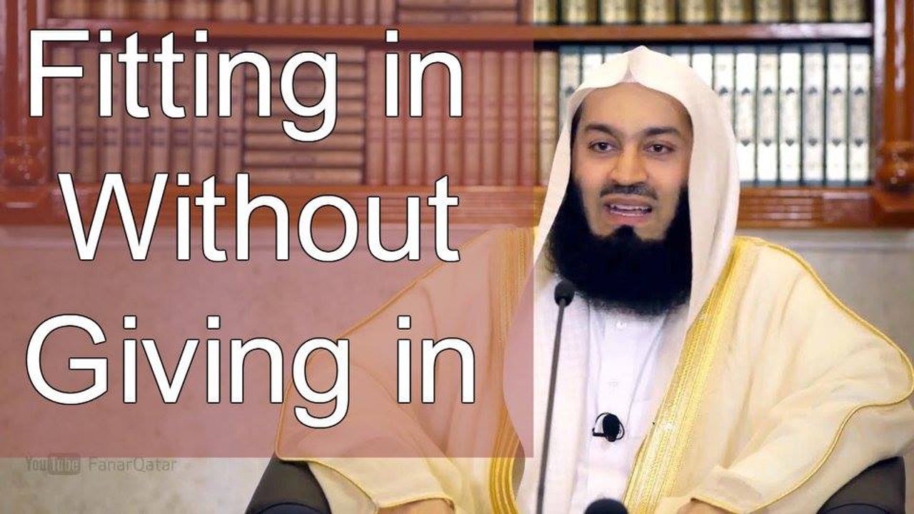 Fitting In Without Giving In -- Mufti Menk 2016