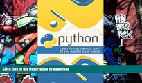 Read Book Python: Learn Python the Right Way! All You Need to Know Basics (Python, Python