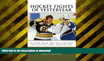 Read Book Hockey Fights Of Yesteryear A Look Back On The Careers Of Classic NHL Enforcers: A Look