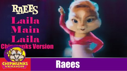 Laila Main Laila Video Song | Raees | Shah Rukh Khan | Sunny Leone | Chipmunks Version