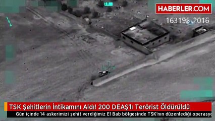 TSK Şehitlerin İntikamını Aldı! 200 DEAŞ'lı Terörist Öldürüldü