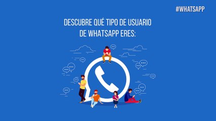 Desde el ‘intenso’ hasta el ‘contundente’: tipos de usuarios más comunes de WhatsApp