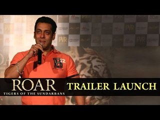 Salman Khan Unveils The Trailer Of 'Roar - The Tiger Of The Sundarbans'