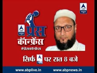 ABP News Special: Asaduddin Owaisi in Press Conference, tonight at 8