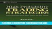 [PDF] High Probability Trading Strategies: Entry to Exit Tactics for the Forex, Futures, and Stock