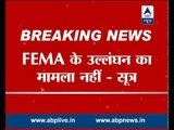 National Herald Case: ED relieves Sonia-Rahul in FEMA breach case