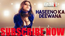 Haseeno Ka Deewana Full Song - Kaabil - Hrithik Roshan, Urvashi Rautela - Raftaar & Payal Dev