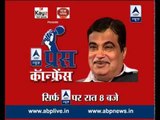 WATCH Nitin Gadkari in Press Conference with Dibang tonight at 8 only on ABP News