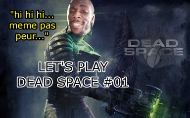 LET'S PLAY DEAD SPACE #01 - MÊME PAS PEUR (PART 2)
