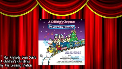 Christmas Songs for Children - Has Anybody Seen Santa - Kids Christmas Song by The Learning Station