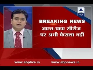 No decision taken on the India-Pakistan cricket series : MEA