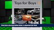 PDF [DOWNLOAD] Toys For Boys 2: The Difference Between Men and Boys is the Price of Their Toys