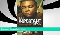 Read Online Too Important To Fail: Saving America s Boys (Tavis Smiley Reports) Tavis Smiley Pre