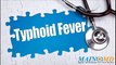 Typhoid Fever - Treatment and Symptoms