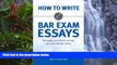 Online Matt Racine How to Write Bar Exam Essays: Strategies and Tactics to Help You Pass the Bar
