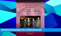 PDF [DOWNLOAD] Negotiating Peace: The Role of Non-Governmental Organizations READ ONLINE