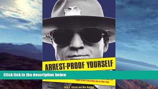 Buy  Arrest-Proof Yourself: An Ex-Cop Reveals How Easy It Is for Anyone to Get Arrested, How Even