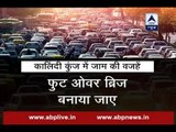 Jan Man: Know reasons behind Kalindi Kunj traffic jam and ways to avoid it