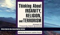 Buy  Thinking About Insanity, Religion, and Terrorism: Answers to Frequently Asked Questions With