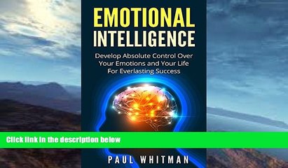 Buy  Emotional Intelligence: Develop Absolute Control Over Your Emotions and Your Life For