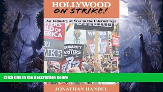 Buy  Hollywood on Strike!: An Industry at War in the Internet Age - The Writers Guild (WGA) Strike