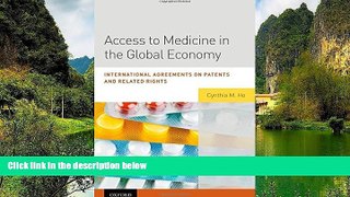 Online Cynthia Ho Access to Medicine in the Global Economy: International Agreements on Patents