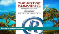 Buy Peter H. Karlen The Art of Naming: NEONYM Creative Guide to Selecting Names and Trademarks