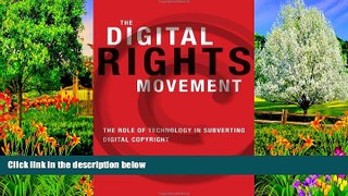 Online Hector Postigo The Digital Rights Movement: The Role of Technology in Subverting Digital