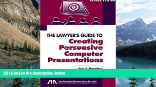 Buy Ann E.  Brenden The Lawyer s Guide to Creating Persuasive Computer Presentations, Second