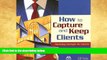 Buy NOW  How to Capture and Keep Clients: Marketing Strategies for Lawyers Jennifer J. Rose  Book