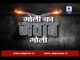 Goli Ka Jawaab Goli: ABP News visits the villages where the conditions are war like