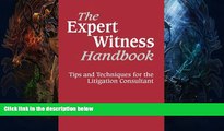 Buy  The Expert Witness Handbook, Revised 3rd Edition: Tips and Techniques for the Litigation