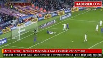 Arda Turan, Hercules Maçında 3 Gol 1 Asistlik Performans Sergiledi