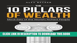 [PDF] The 10 Pillars of Wealth: Mind-Sets of the World s Richest People Full Online